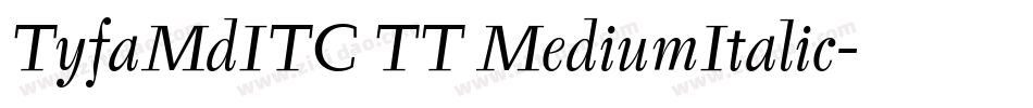 TyfaMdITC TT MediumItalic字体转换